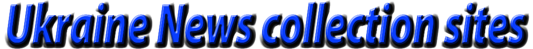 Ukraine News collection sites.